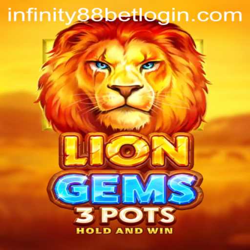 Discovering LionGems3pots: An Immersive Gaming Experience with INFINITY88BET