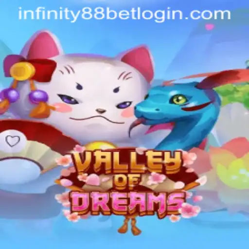 Exploring the Captivating World of ValleyofDreams with INFINITY88BET